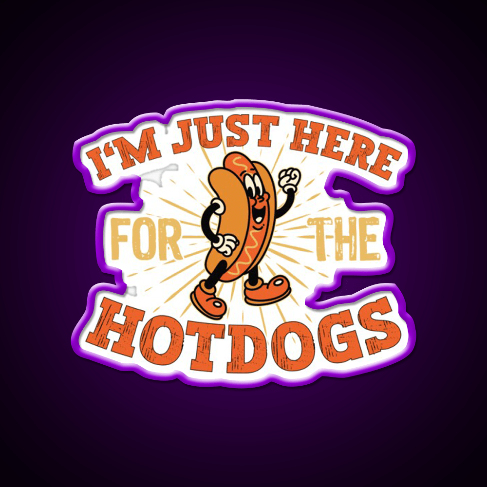 Im Just Here For The Hot Dogs Fast Food Led Neon Sign For Burger Place Rgb Color - Shineneon