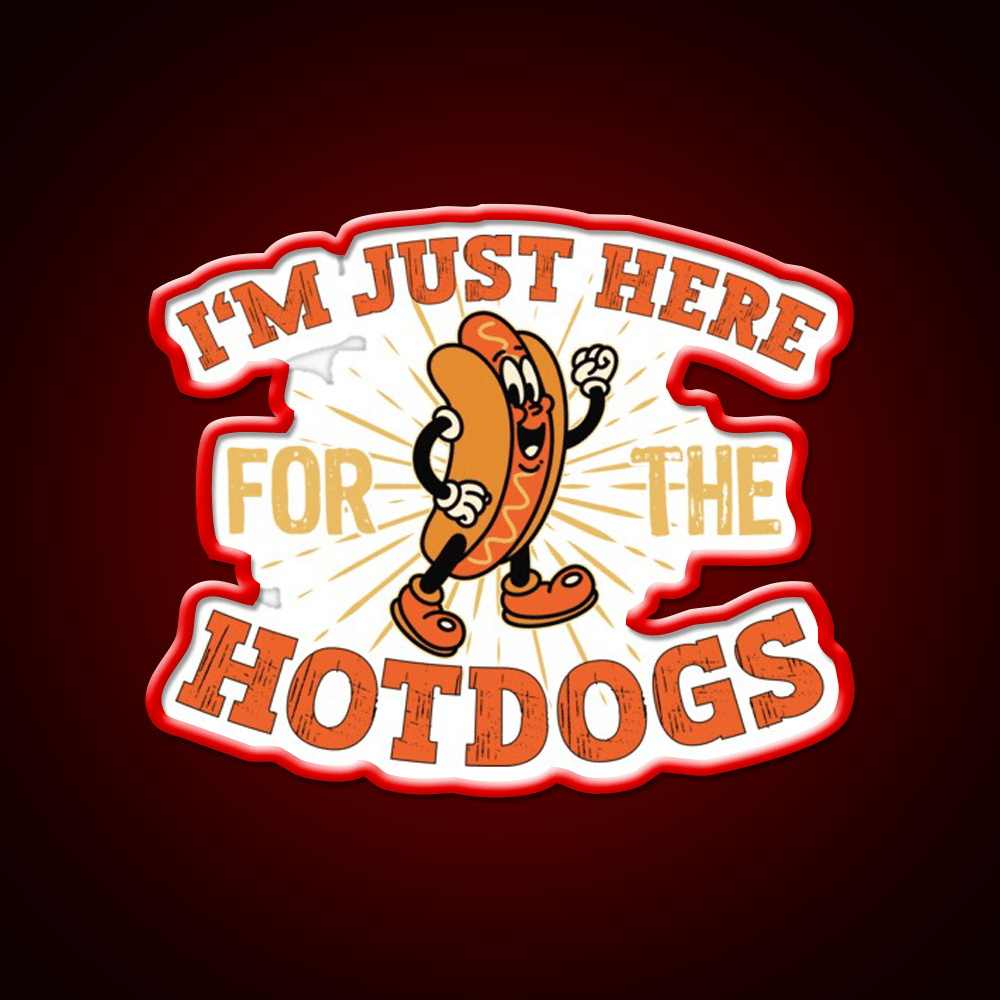 Im Just Here For The Hot Dogs Snack Food Led Neon Sign Rgb Color - Shineneon