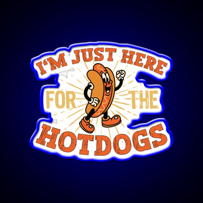 Im Just Here For The Hot Dogs Snack Food Led Neon Sign Rgb Color - Shineneon