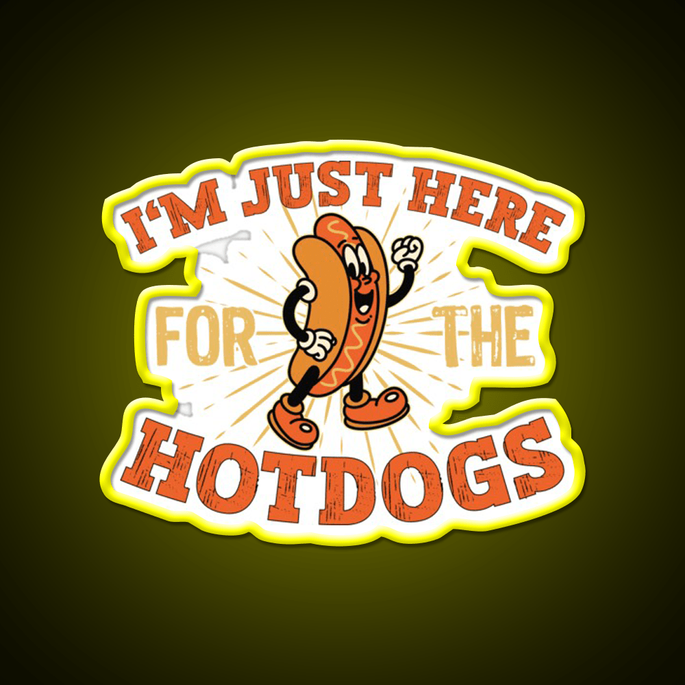 Im Just Here For The Hot Dogs Snack Food Led Neon Sign Rgb Color - Shineneon