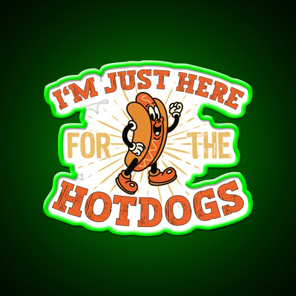Im Just Here For The Hot Dogs Snack Food Led Neon Sign Rgb Color - Shineneon