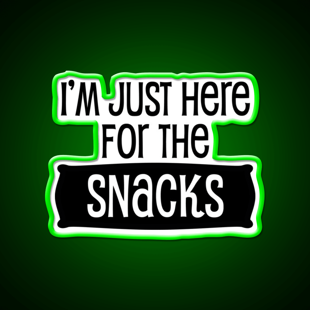 Im Just Here For The Snacks Snack Food Led Neon Sign Rgb Color - Shineneon
