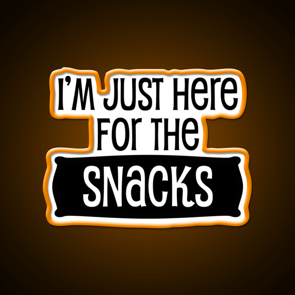 Im Just Here For The Snacks Snack Food Led Neon Sign Rgb Color - Shineneon