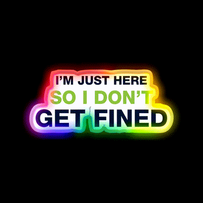 Im Just Here So I Dont Get Fined Gym Fitness Led Neon Sign Rgb Color