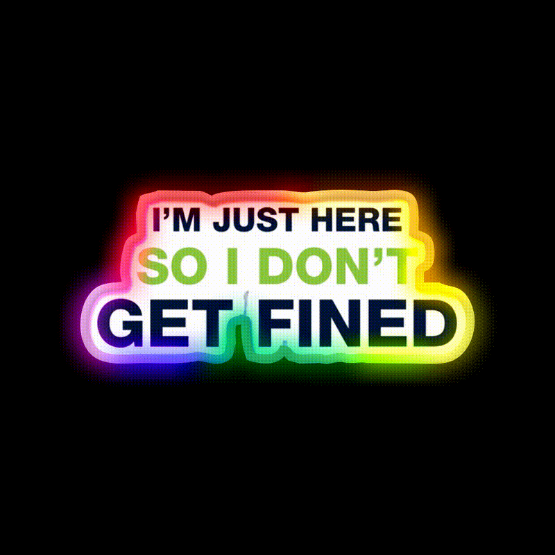 Im Just Here So I Dont Get Fined Gym Fitness Led Neon Sign Rgb Color