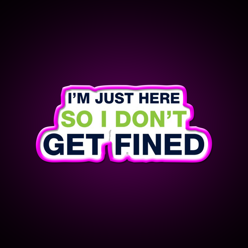 Im Just Here So I Dont Get Fined Gym Fitness Led Neon Sign Rgb Color