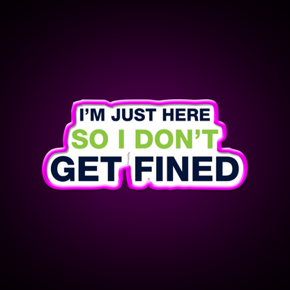 Im Just Here So I Dont Get Fined Gym Fitness Led Neon Sign Rgb Color