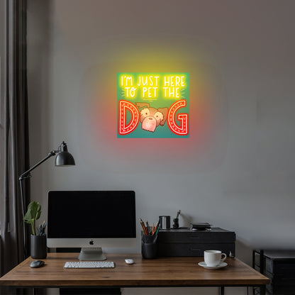 Im Just Here To Pet The Dog Artwork  Gaming Neon Signs