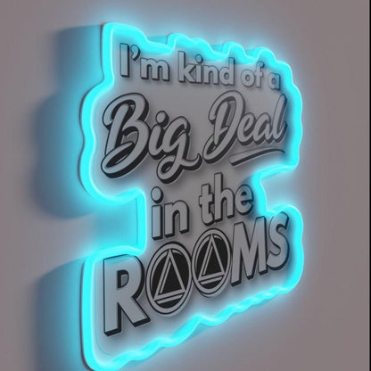 Im Kind Of A Big Deal In The Rooms Rgb Led Neon Sign - Shineneon
