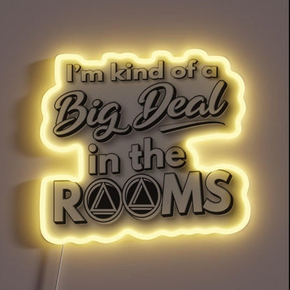 Im Kind Of A Big Deal In The Rooms Rgb Led Neon Sign - Shineneon