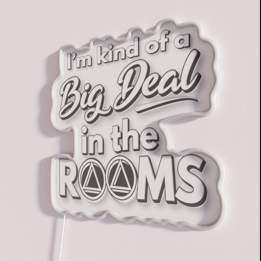 Im Kind Of A Big Deal In The Rooms Rgb Led Neon Sign - Shineneon