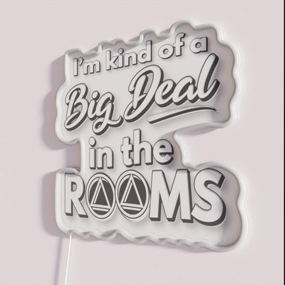 Im Kind Of A Big Deal In The Rooms Rgb Led Neon Sign - Shineneon