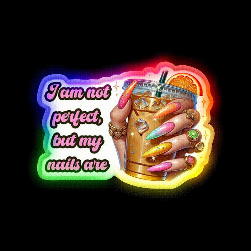 Im Not Perfect But My Nails Are Glam Nail Salon Led Neon Sign Rgb Color - LED neon sign close-up detail