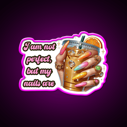 Im Not Perfect But My Nails Are Glam Nail Salon Led Neon Sign Rgb Color - Shineneon