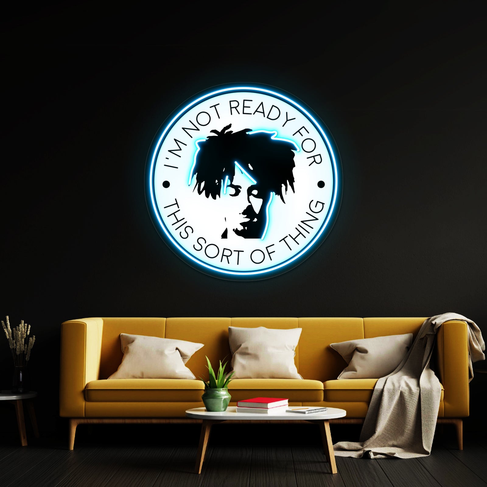 Im Not Ready For This Sort Of Thing Artwork Led Custom Signs | Shineneon
