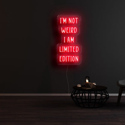 Im Not Weird I Am Limited Edition Led Neon Sign - Shineneon