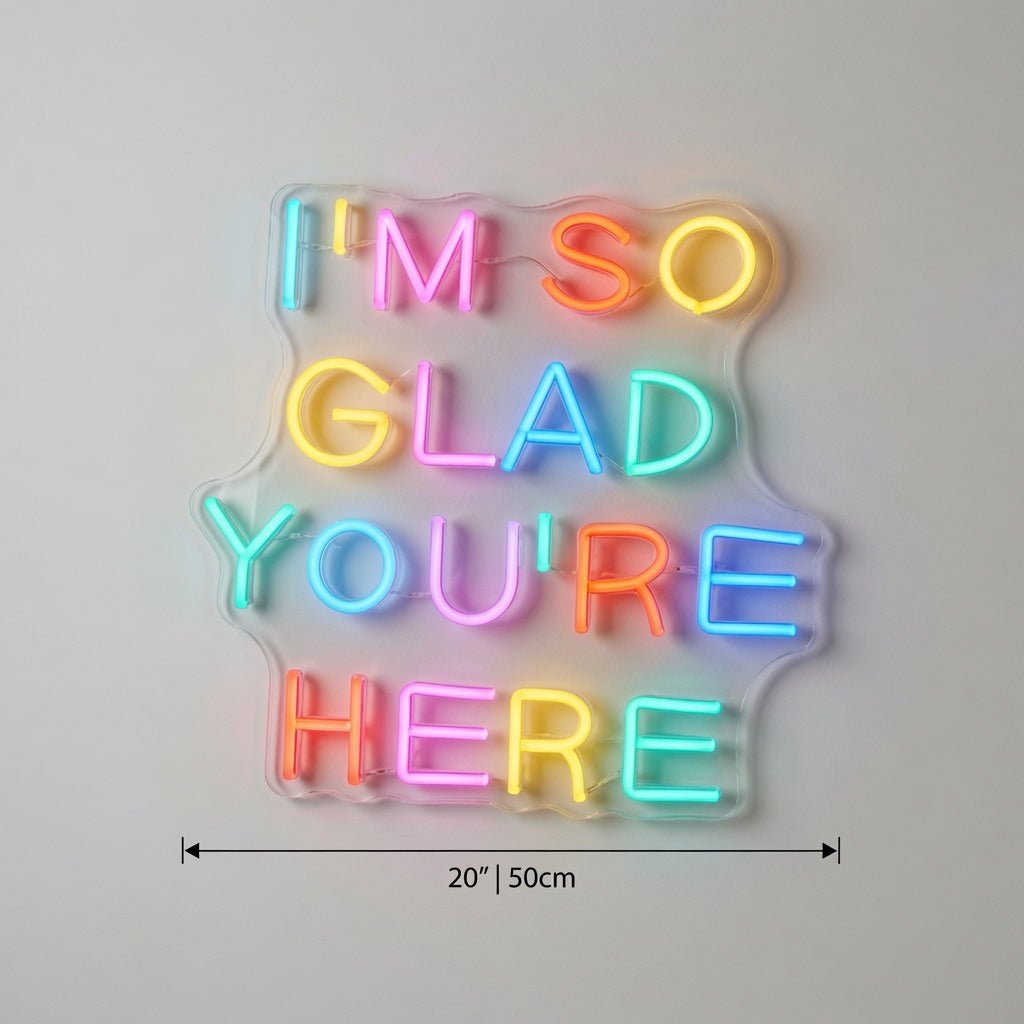 I'm So Glad You're Here LED Neon Sign - Shineneon