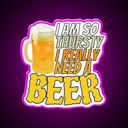 Im So Thirsty I Really Need A Beer Man Cave Bar Led Neon Sign Rgb Color
