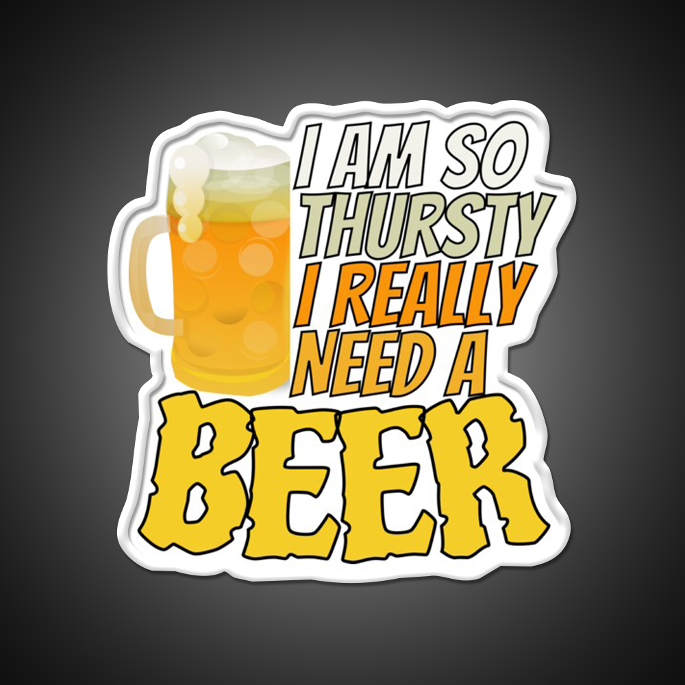 Im So Thirsty I Really Need A Beer Man Cave Bar Led Neon Sign Rgb Color