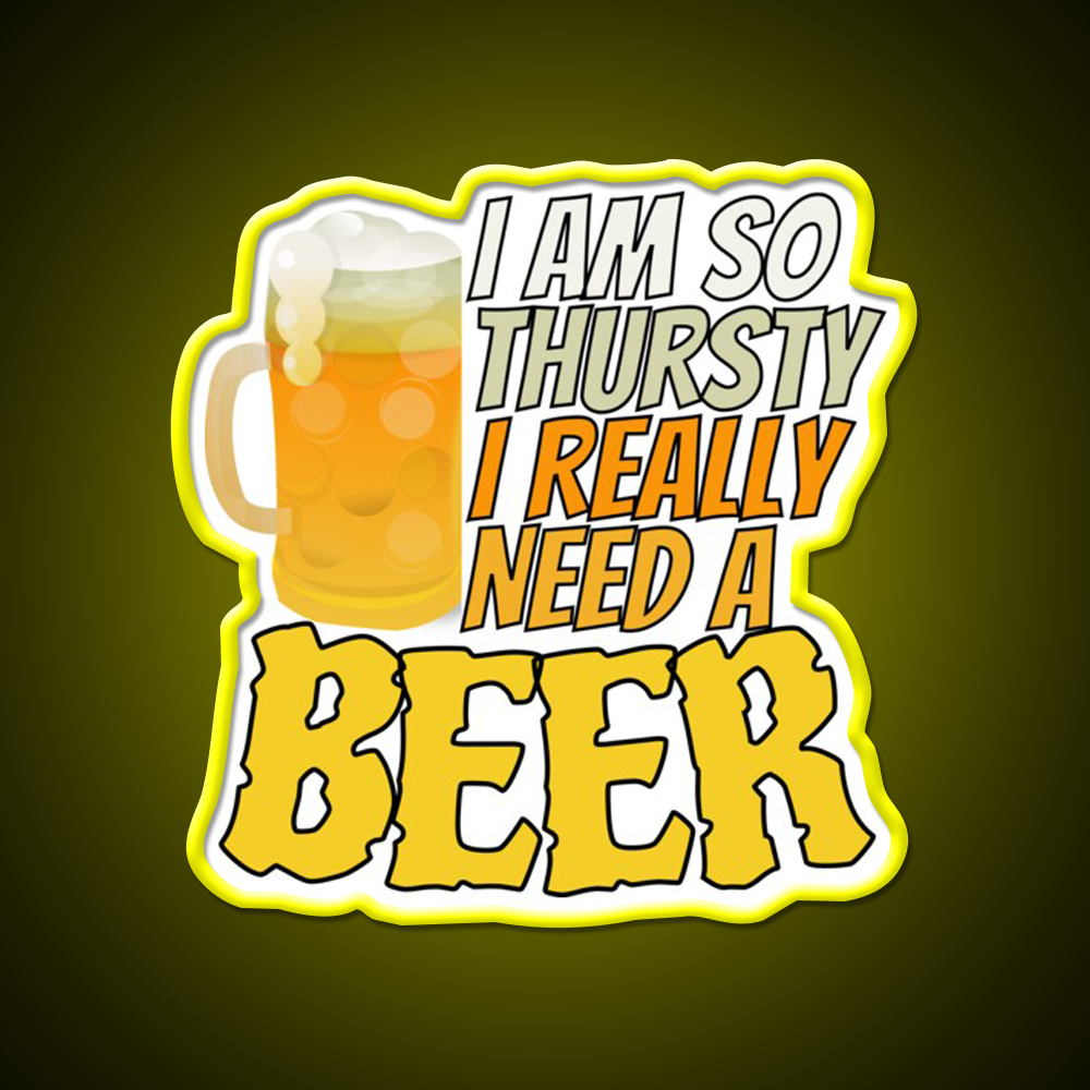Im So Thirsty I Really Need A Beer Man Cave Bar Led Neon Sign Rgb Color