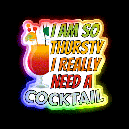 Im So Thirsty I Really Need A Cocktail Man Cave Bar Led Neon Sign Rgb Color