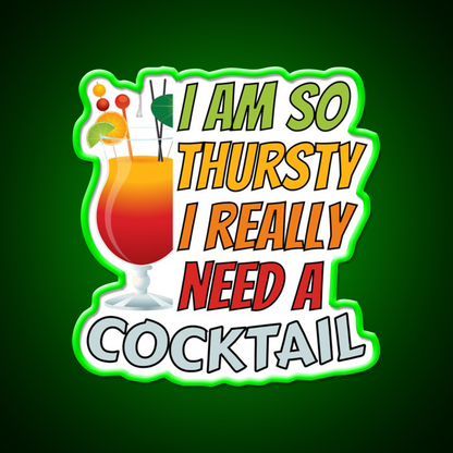 Im So Thirsty I Really Need A Cocktail Man Cave Bar Led Neon Sign Rgb Color