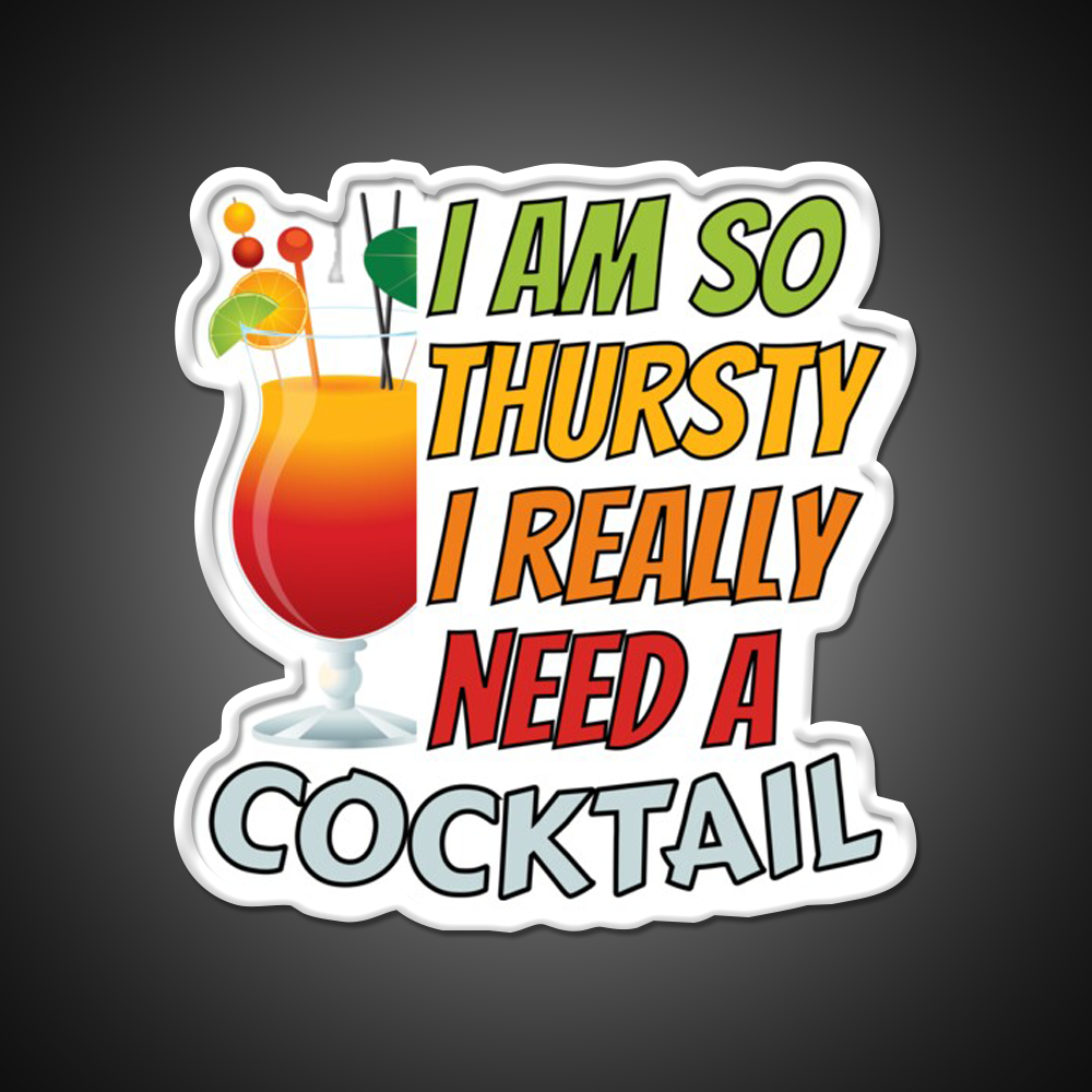 Im So Thirsty I Really Need A Cocktail Man Cave Bar Led Neon Sign Rgb Color