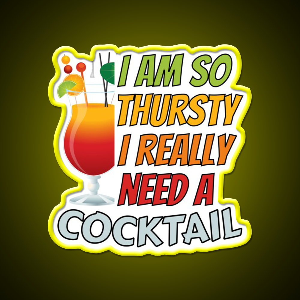 Im So Thirsty I Really Need A Cocktail Man Cave Bar Led Neon Sign Rgb Color