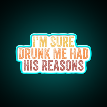 Im Sure Drunk Me Had His Reasons Man Cave Bar Led Neon Sign Rgb Color - Size and dimension reference