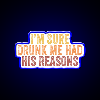 Im Sure Drunk Me Had His Reasons Man Cave Bar Led Neon Sign Rgb Color - LED neon sign view 5
