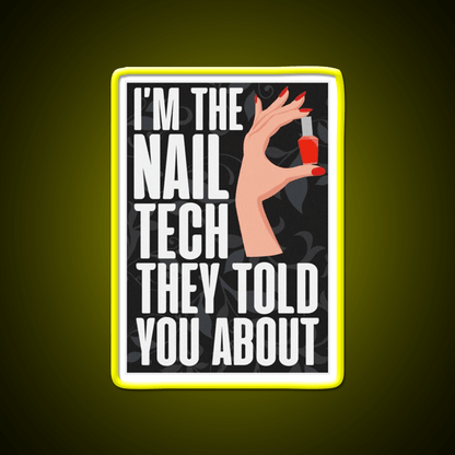 Im The Nail Tech They Told You About Nail Salon Led Neon Sign Rgb Color - Shineneon