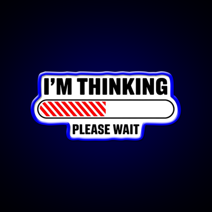 Im Thinking Please Wait Man Cave Bar Led Neon Sign Rgb Color - LED neon sign view 5