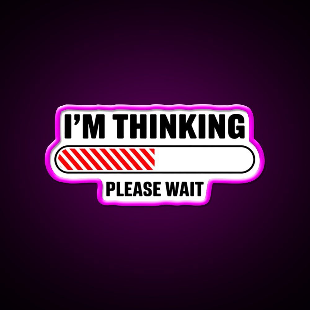 Im Thinking Please Wait Man Cave Bar Led Neon Sign Rgb Color - Neon sign mounted on wall in room