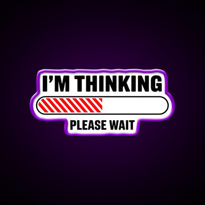 Im Thinking Please Wait Man Cave Bar Led Neon Sign Rgb Color - LED neon sign view 9