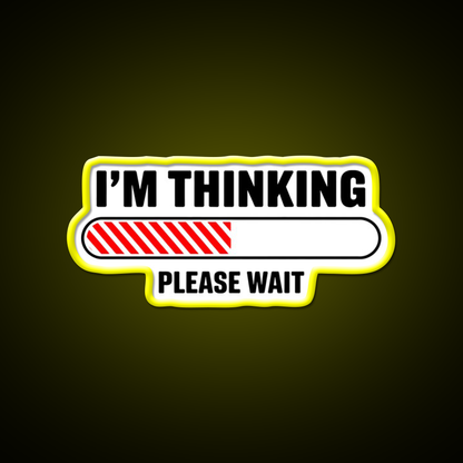 Im Thinking Please Wait Man Cave Bar Led Neon Sign Rgb Color - LED neon sign view 7