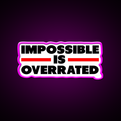 Impossible Is Overrated Gym Fitness Led Neon Sign Rgb Color