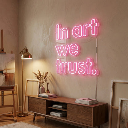 In Art We Trust LED Neon Sign - 02 High-Converting Product Image