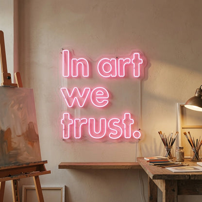 In Art We Trust LED Neon Sign - 03 Real Lifestyle Scene