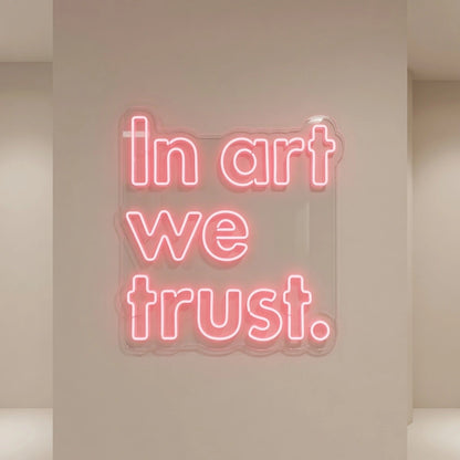In Art We Trust LED Neon Sign - 04 Size Image