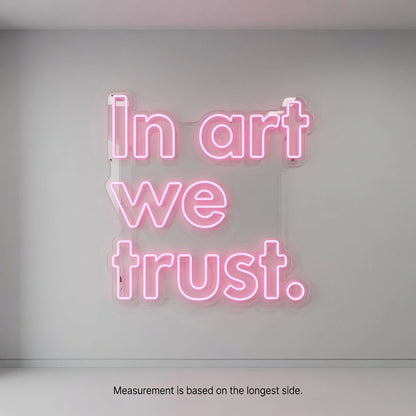 In Art We Trust LED Neon Sign Home Decor - 04 Size Image