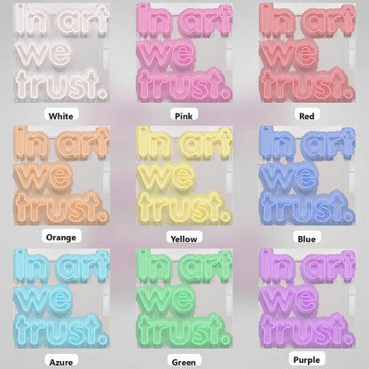 In Art We Trust LED Neon Sign Home Decor - 05 Color Grid