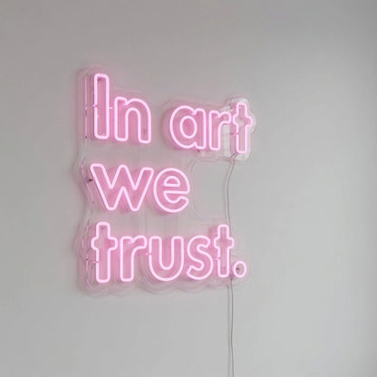In Art We Trust LED Neon Sign Home Wall Art - Shineneon