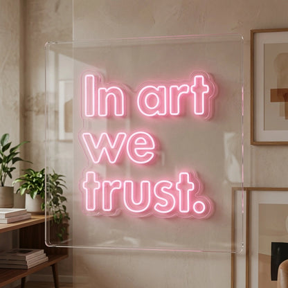 In Art We Trust LED Neon Sign Wall Neon Sign - 02 High-Converting Product Image