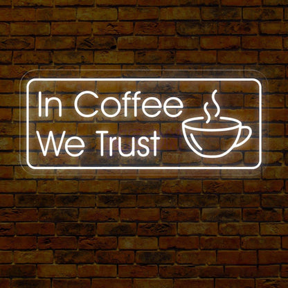 In Coffee We Trust Coffee Led Neon Light | Shineneon