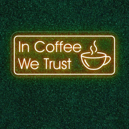 In Coffee We Trust Coffee Led Neon Light | Shineneon