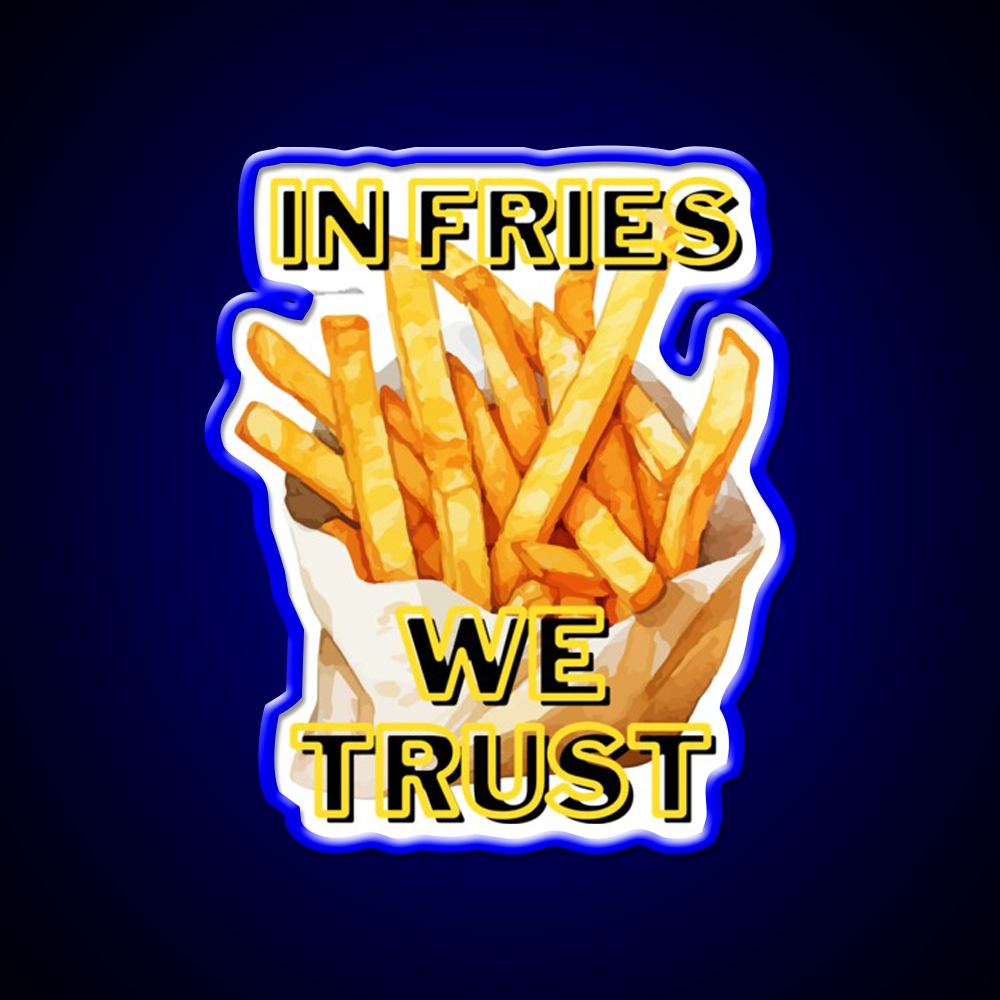 In Fries We Trust Fast Food Led Neon Sign For Burger Place Rgb Color