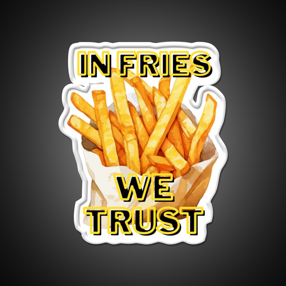 In Fries We Trust Fast Food Led Neon Sign For Burger Place Rgb Color