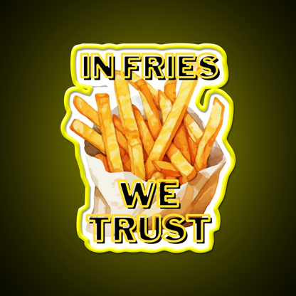 In Fries We Trust Fast Food Led Neon Sign For Burger Place Rgb Color