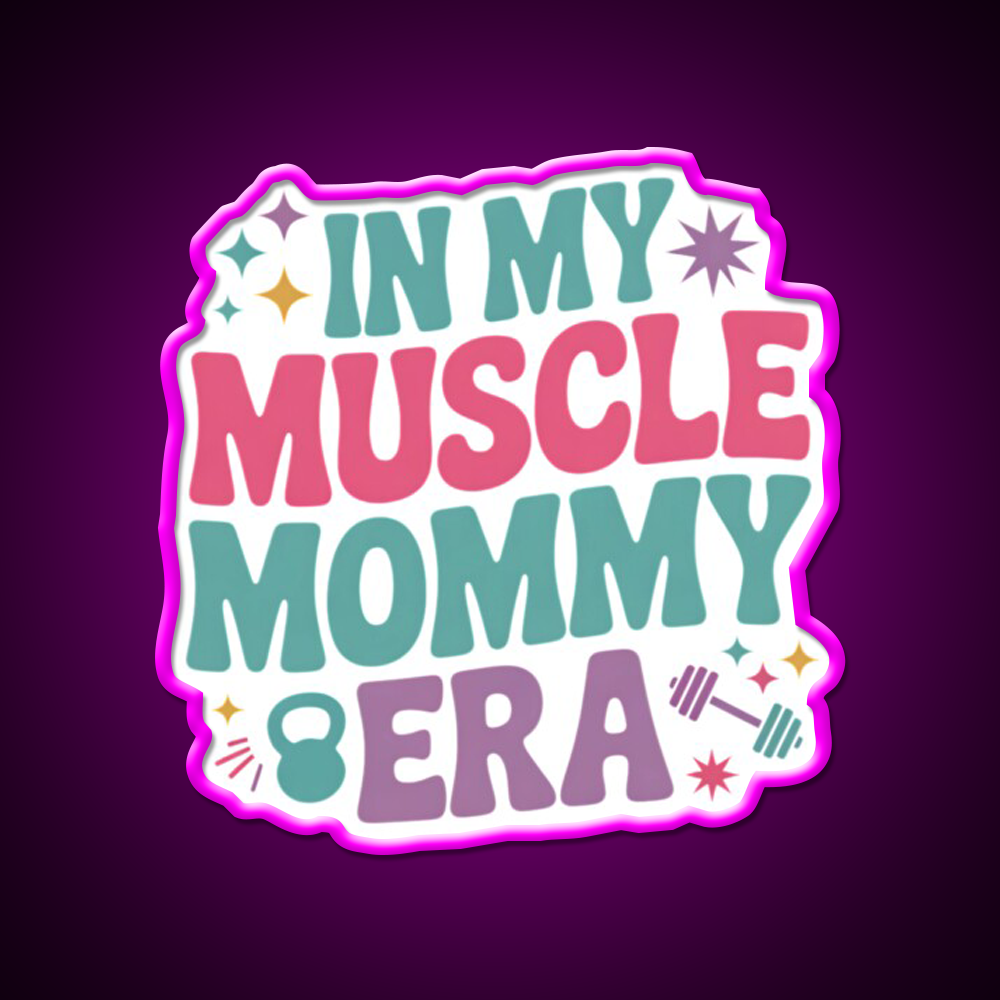 In My Muscle Mommy Era Work Out Fitness Funny Gym Fitness Led Neon Sign Rgb Color - Neon sign mounted on wall in room