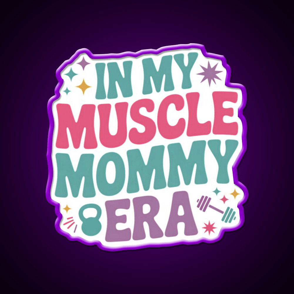 In My Muscle Mommy Era Work Out Fitness Funny Gym Fitness Led Neon Sign Rgb Color - Shineneon